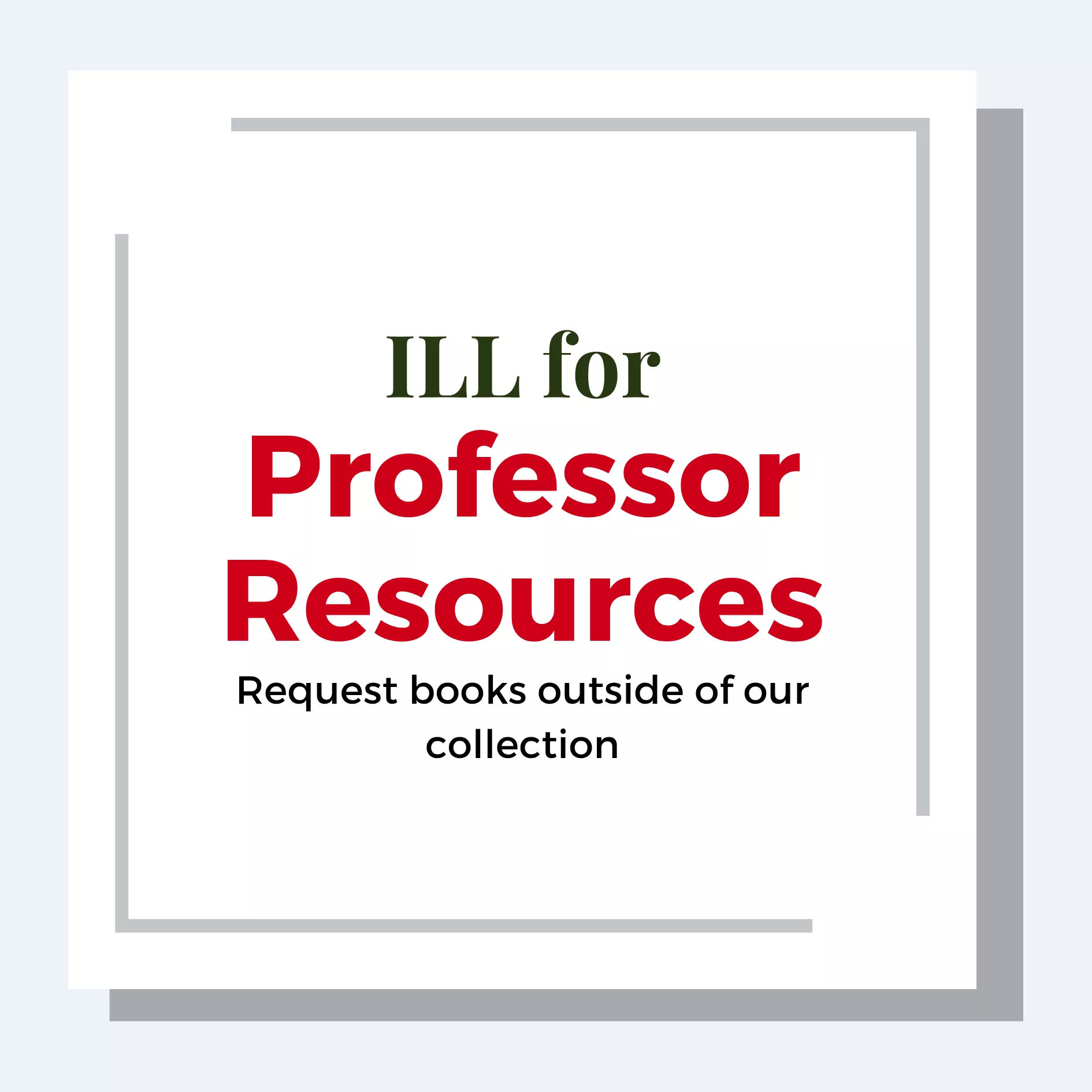 ILL for Professor Resources